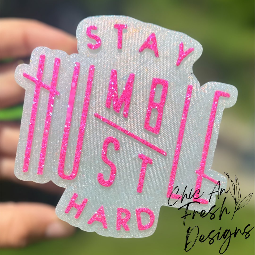 Stay Humble, Hustle Hard