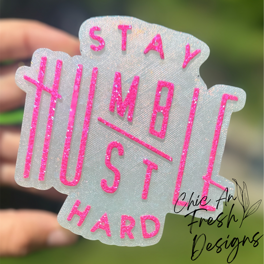 Stay Humble, Hustle Hard
