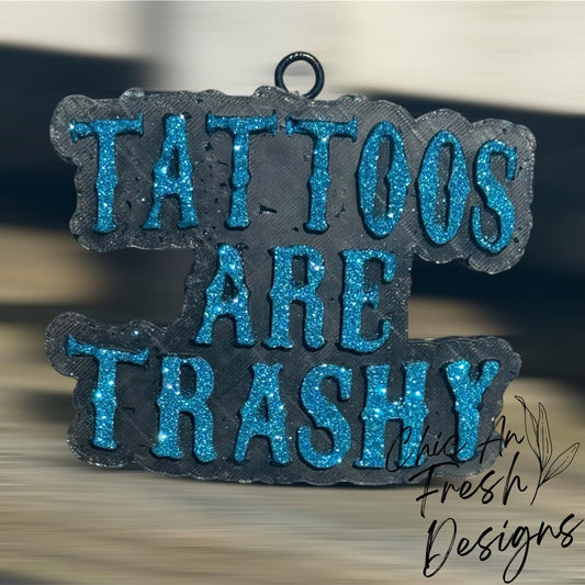 Tattoos Are Trashy