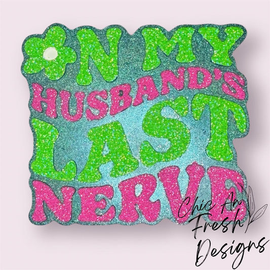 Husbands Last Nerve
