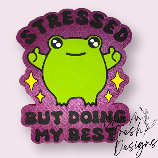 Stressed But Doing My Best