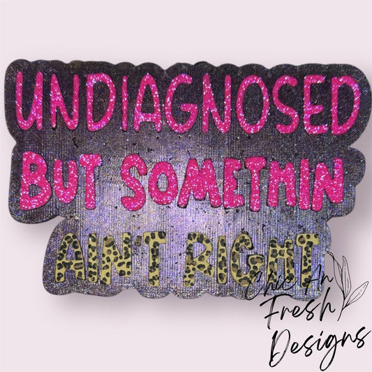 Undiagnosd