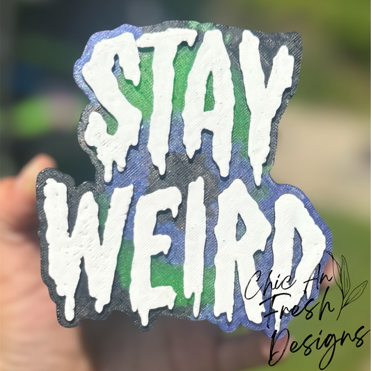 Stay Weird