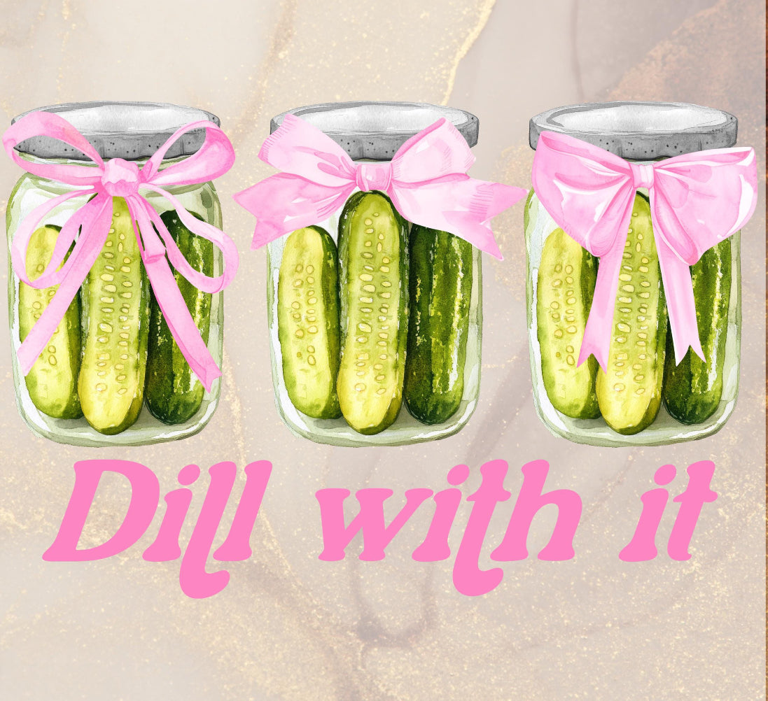 Dill With It “Ready To Press”