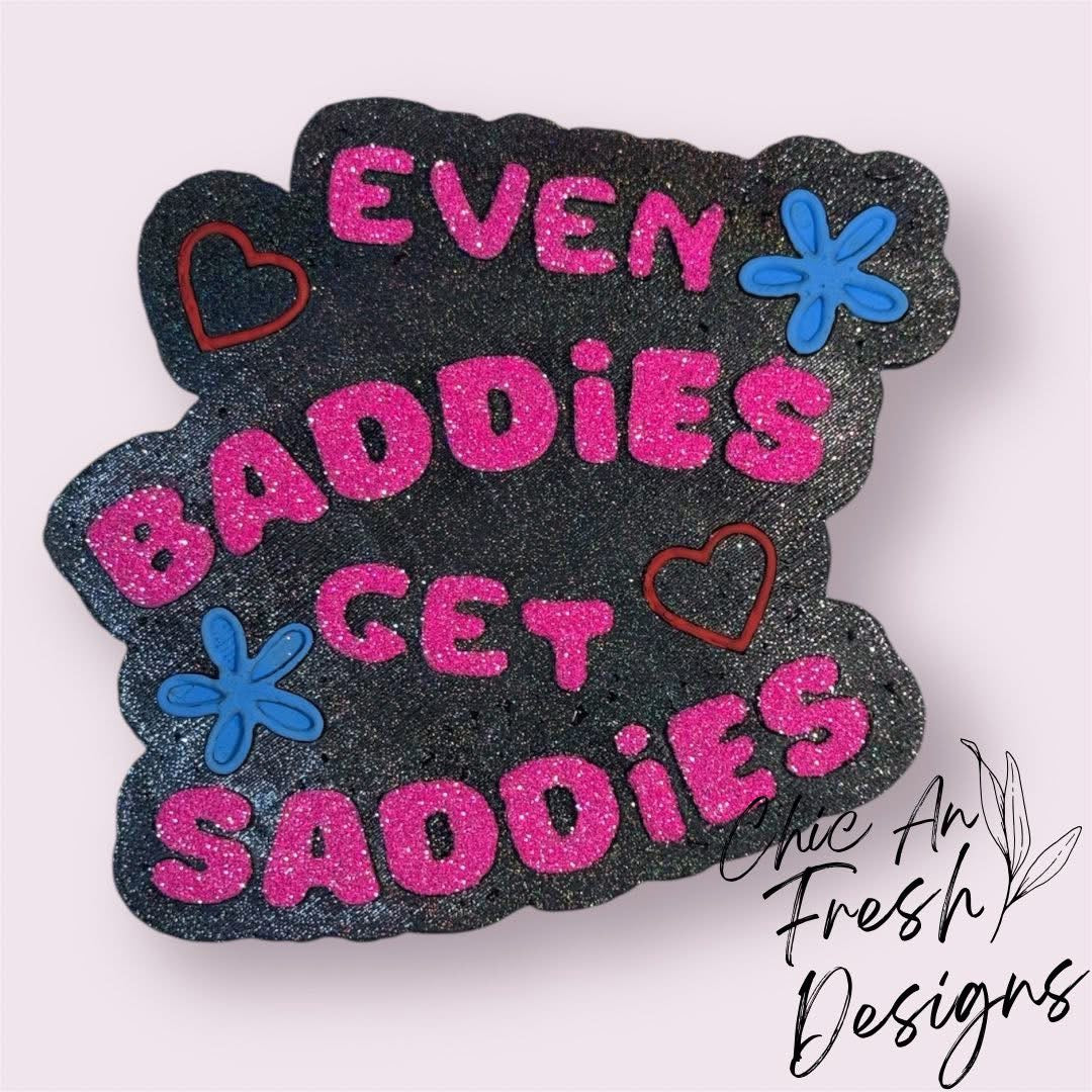 Even Baddies Get Saddies