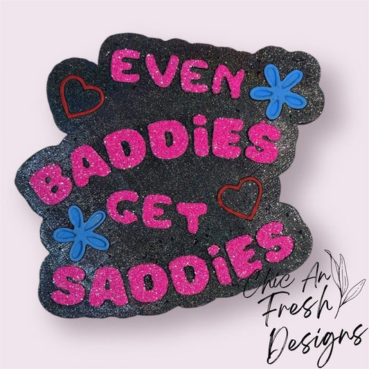Even Baddies Get Saddies