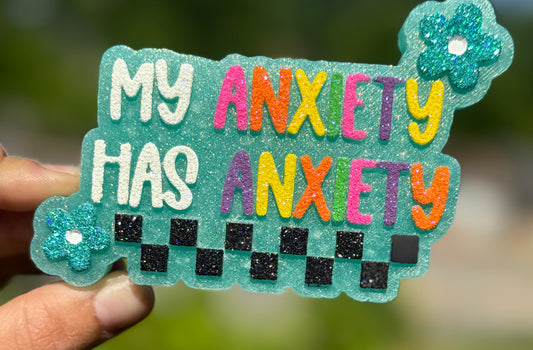 My Anxiety Has Anxiety