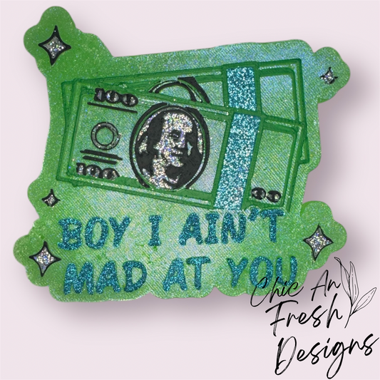 Boy I ain't mad